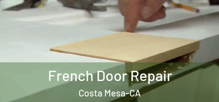  French Door Repair Costa Mesa-CA