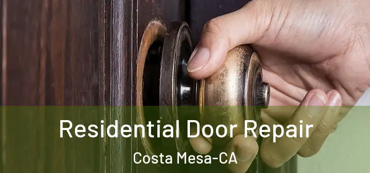  Residential Door Repair Costa Mesa-CA